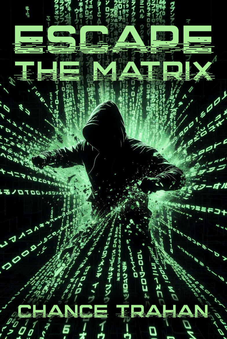 Escape The Matrix by Chance Trahan book cover